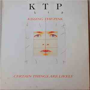 Kissing The Pink - Certain Things Are Likely album