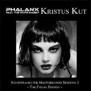 Kristus Kut & Phalanx Feat. The White Rabbit - Soundtracks For Masturbation Sessions 3- The Facial Edition album