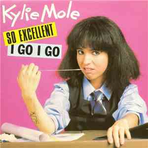 Kylie Mole - So Excellent / I Go I Go album