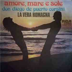 La Vera Romagna - Amore, Mare E Sole / Don Diego De Puerto Corsini album