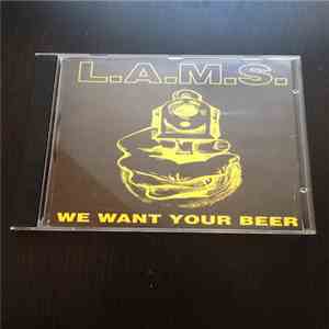 L.A.M.S - We Want Your Beer album