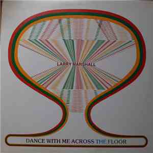 Larry Marshall - Dance With Me Across The Floor album