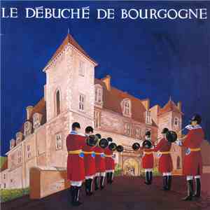 Le Débuché De Bourgogne - Fanfares En Bourgogne album