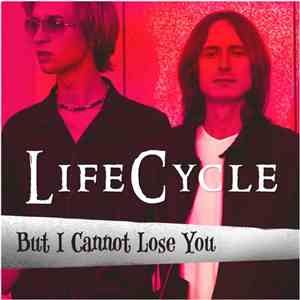 LifeCycle  - But I Cannot Lose You album