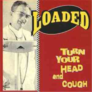 Loaded  - Turn Your Head And Cough album