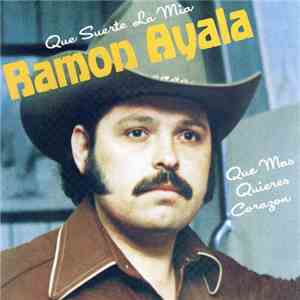 Los Bravos del Norte de Ramón Ayala - Que Suerte La Mia - Que Mas Quieres Corazon album