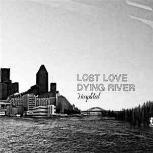 Lost Love, Dying River - Hosplital (Split) album