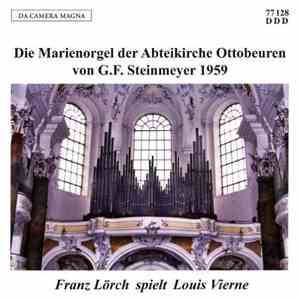 Louis Vierne - Franz Lörch - Die Marienorgel Der Abteikirche Ottobeuren Von G.F. Steinmeyer 1959 (Franz Lörch Spielt Louis Vierne) album