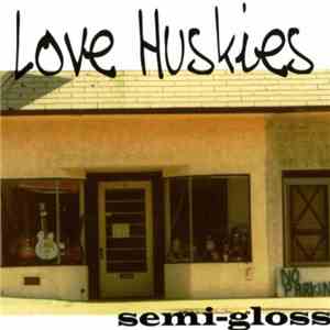 Love Huskies - Semi-Gloss album