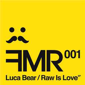 Luca Bear - Raw Is Love EP album