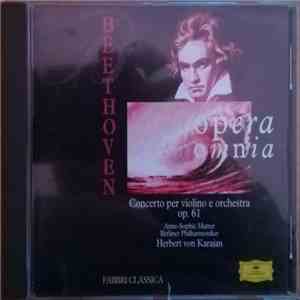 Ludwig van Beethoven, Herbert von Karajan - Opera Omnia - Concerto Per Violino E Orchestra In Re Maggiore Op.61 album