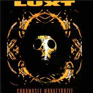 Luxt - Chromasex Monkeydrive album