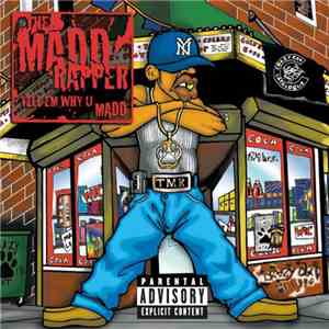 Madd Rapper - Tell Em Why U Madd album