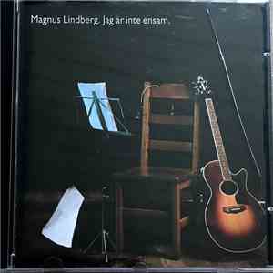 Magnus Lindberg  - Jag Är Inte Ensam album