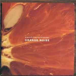 Maschinenschlosser - Orange Noise album