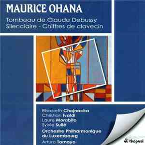 Maurice Ohana - Tombeau De Claude Debussy - Silenciaire - Chiffres De Clavecin album