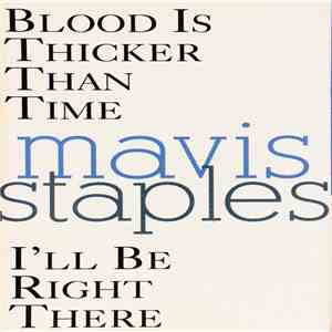 Mavis Staples - Blood Is Thicker Than Time / I'll Be Right There album