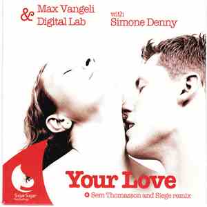 Max Vangeli ,& Digital Lab ,With Simone Denny - Your Love + Sem Thomasson and Siege remix album