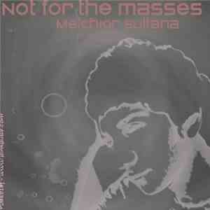 Melchior Sultana - Not For The Masses album