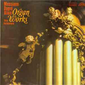 Messiaen, Dupré, Alain, Věra Heřmanová - Organ Works album