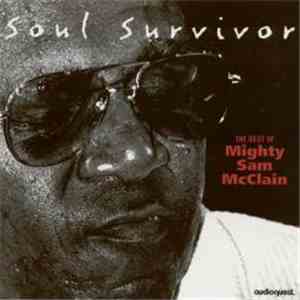 Mighty Sam McClain - Soul Survivor album