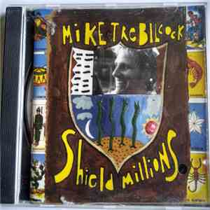 Mike Trebilcock - Shield Millions album