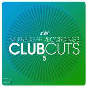 Milk & Sugar - Club Cuts Volume 5 album