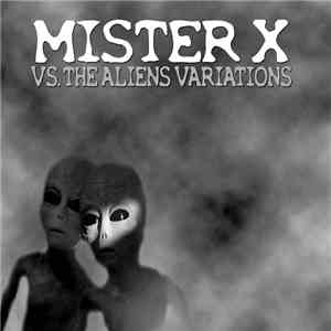 Mister X  - Mister X vs. The Aliens Variations album