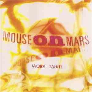Mouse On Mars - Iaora Tahiti album