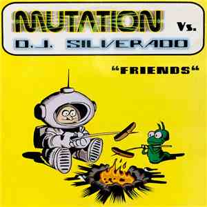 Mutation vs. D.J. Silverado - Friends album