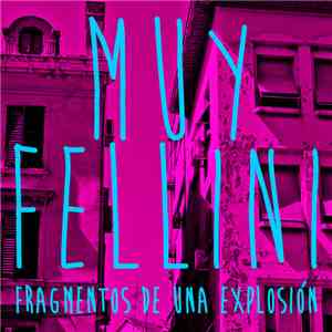 Muy Fellini - Fragmentos De Una Explosión album