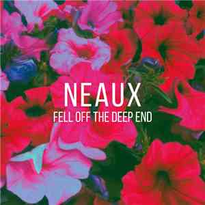 Neaux - Fell Off The Deep End album