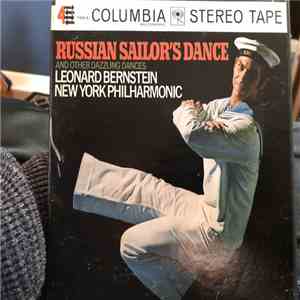 New York Philharmonic Orchestra, Leonard Bernstein - Russian Sailor's Dance And Other Dazzling Dances album