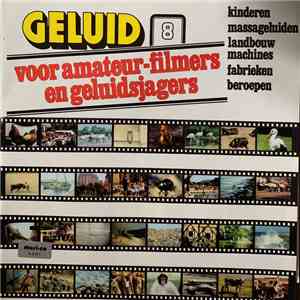 No Artist - Geluid Voor Amateur-Filmers En Geluidsjagers 8: Kinderen - Massa-geluiden - Landbouw - Machines - Fabrieken - Beroepen album