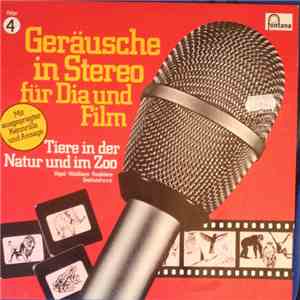 No Artist - Geräusche In Stereo Für Dia Und Film - Folge 4 - Tiere In Der Natur Und Im Zoo album