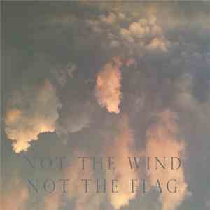 Not The Wind, Not The Flag - Garments Of Light album