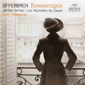 Offenbach – Jérôme Pernoo | Les Musiciens Du Louvre, Marc Minkowski - Romantique album