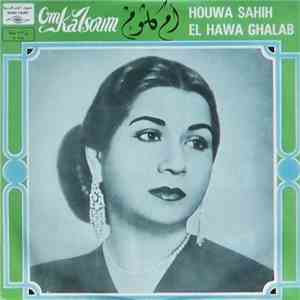 Om Kalsoum - Houwa Sahih El Hawa Ghalab album