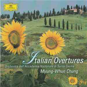 Orchestra Dell'Accademia Nazionale di Santa Cecilia, Myung-Whun Chung - Italian Overtures album