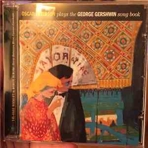 Oscar Peterson - The Gershwin Songbooks: Oscar Peterson Plays The George Gershwin Song Book / Oscar Peterson Plays George Gershwin album