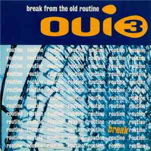 Oui 3 - Break From The Old Routine album