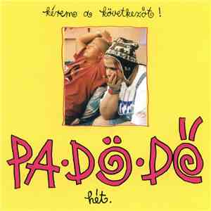 Pa-Dö-Dő - Hét. Kérem A Következőt! album