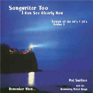 Pat Surface with the Boundary Water Boys - Songwriter Too - I Can See Clearly Now album