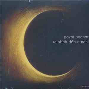 Pavol Bodnár - Kolobeh Dňa A Noci = The Flow Of Day And Night album