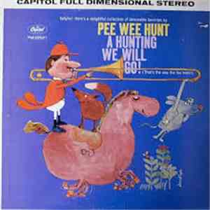 Pee Wee Hunt - A Hunting We Will Go (That's The Way The Fox Trots!) album