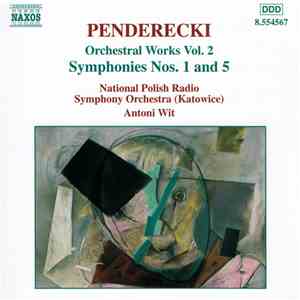 Penderecki, National Polish Radio Symphony Orchestra (Katowice), Antoni Wit - Orchestral Works Vol. 2 - Symphonies Nos. 1 & 5 album
