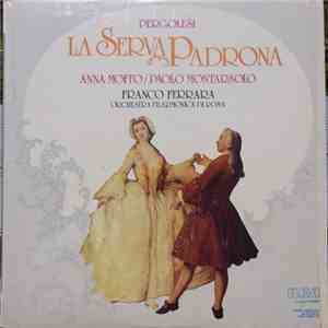Pergolesi - Anna Moffo, Paolo Montarsolo, Franco Ferrara, Orchestra Filarmonica Di Roma - La Serva Padrona album