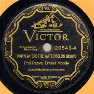 Phil Reeve  – Ernest Moody / Ernest Stoneman – Kahle Brewer - Down Where The Watermelon Grows / Peek-A-Boo album