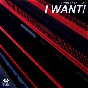 Phunktastike - I Want! album