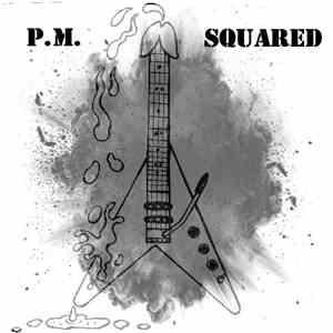 P.M. Squared - Self Titled album